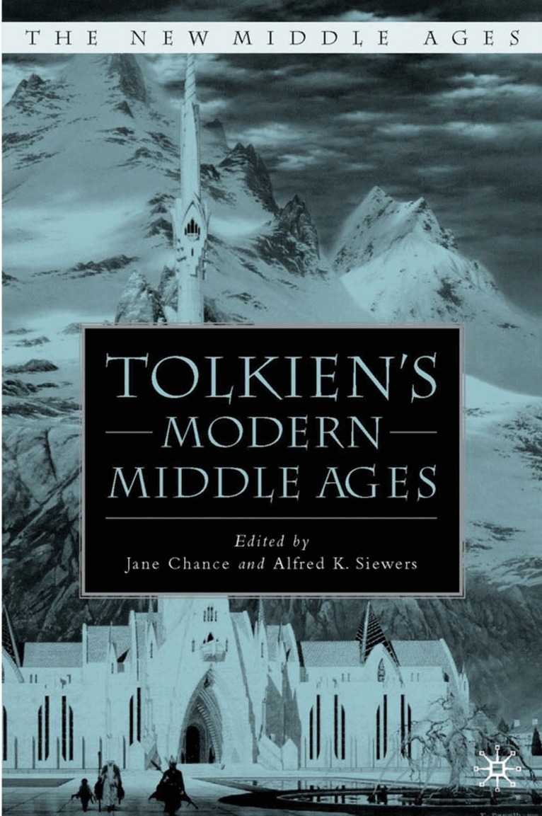 J. Chance, A. Siewers - Tolkien's Modern Middle Ages, Häftad