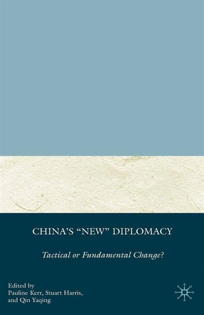 Q. Yaqing, S. Harris, P. Kerr - China's &quote;New&quote; Diplomacy, E-bok