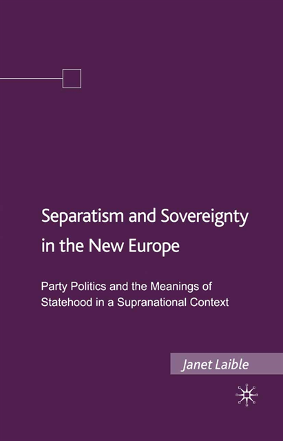 Janet Laible - Separatism and Sovereignty in the New Europe, E-bok