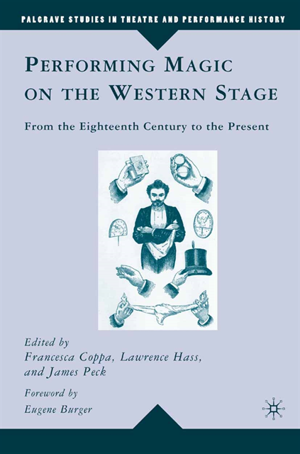 J. Peck, F. Coppa, L. Hass - Performing Magic on the Western Stage, E-bok