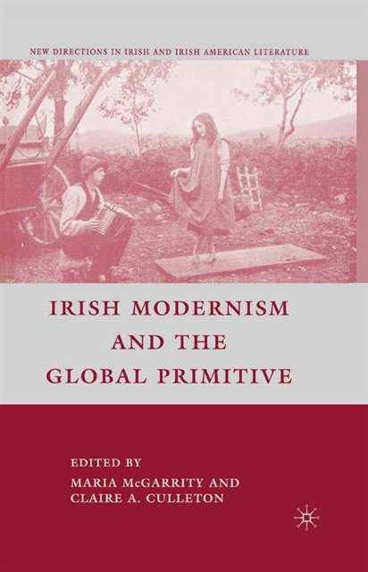 C. Culleton - Irish Modernism and the Global Primitive, E-bok