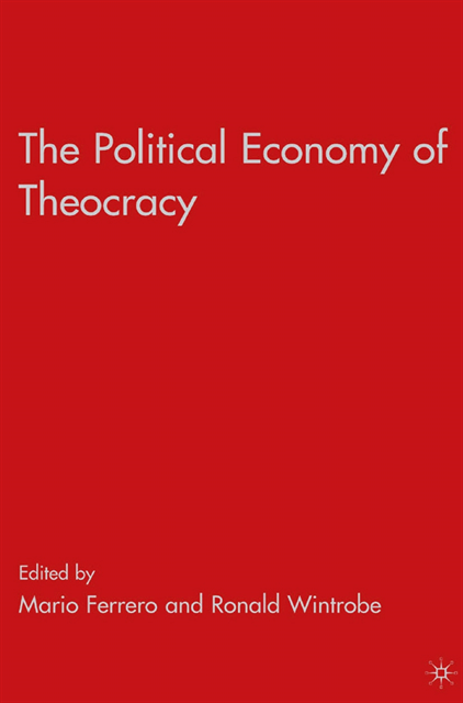 M. Ferrero, R. Wintrobe - Political Economy of Theocracy, E-bok