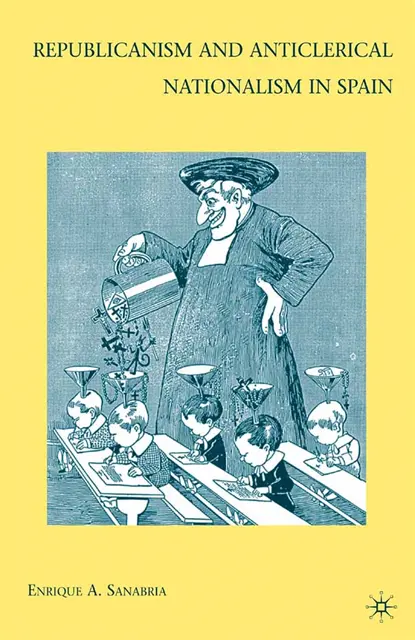 E. Sanabria - Republicanism and Anticlerical Nationalism in Spain, E-bok. Tillgänglighet: Lägg i varukorg
