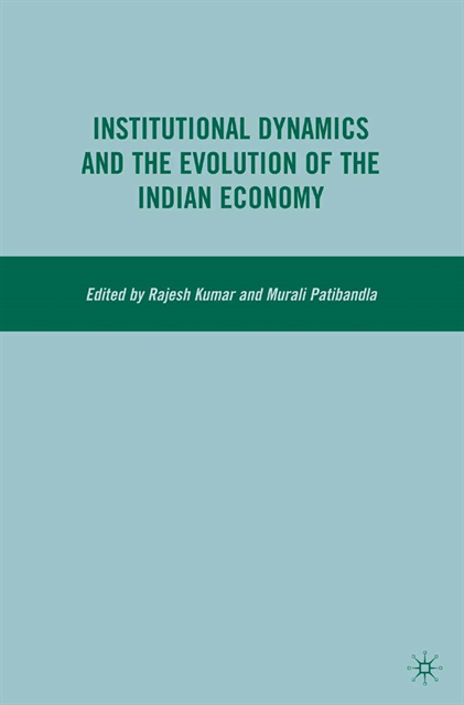 R. Kumar - Institutional Dynamics and the Evolution of the Indian Economy, E-bok