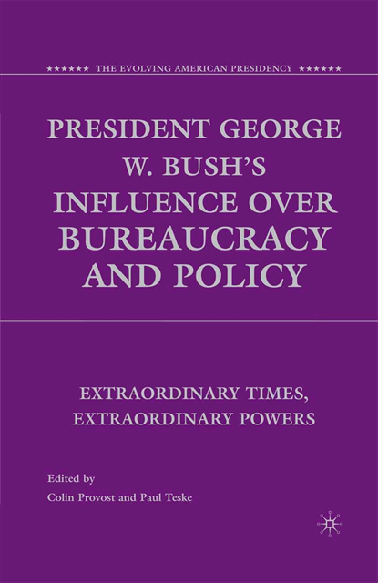 P. Teske, C. Provost - President George W. Bush's Influence over Bureaucracy and Policy, E-bok