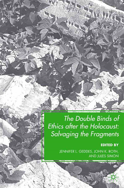 J. Roth, J. Geddes - Double Binds of Ethics after the Holocaust, E-bok
