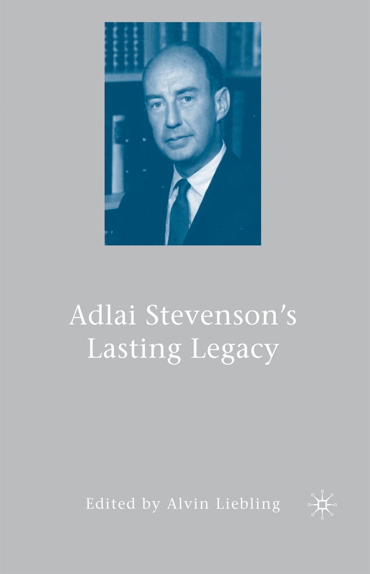 A. Liebling - Adlai Stevenson's Lasting Legacy, Häftad