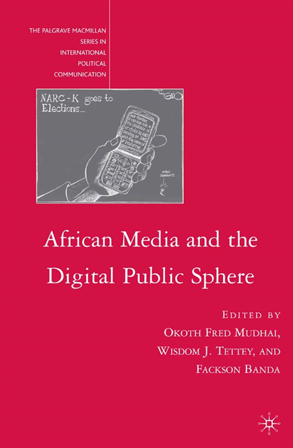 F. Banda, W. Tettey, O. Mudhai - African Media and the Digital Public Sphere, E-bok