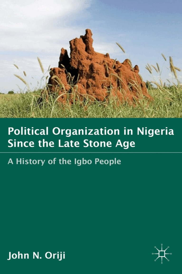 J. Oriji - Political Organization in Nigeria since the Late Stone Age, Inbunden