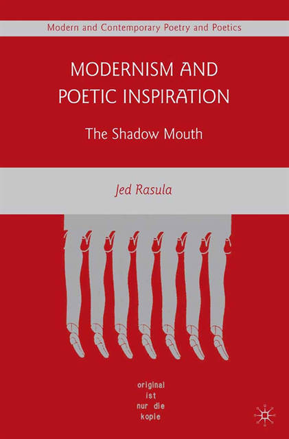 J. Rasula - Modernism and Poetic Inspiration, E-bok