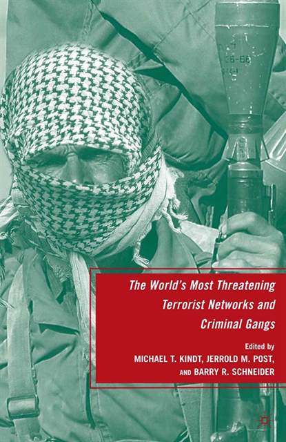 M. Kindt, J. Post, B. Schneider - World's Most Threatening Terrorist Networks and Criminal Gangs, E-bok