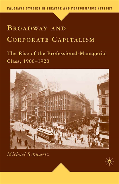 M. Schwartz - Broadway and Corporate Capitalism, E-bok