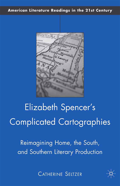 C. Seltzer - Elizabeth Spencer's Complicated Cartographies, E-bok