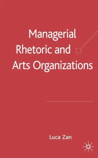 L. Zan - Managerial Rhetoric and Arts Organizations, E-bok. Tillgänglighet: Lägg i varukorg