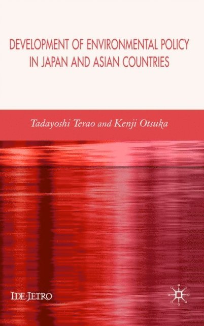 K. Otsuka, T. Terao - Development of Environmental Policy in Japan and Asian Countries, E-bok