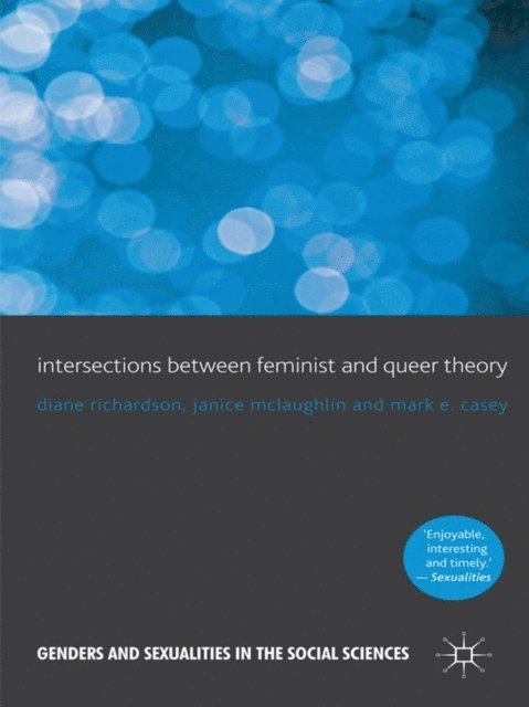 M. Casey, J. McLaughlin, D. Richardson - Intersections between Feminist and Queer Theory, E-bok