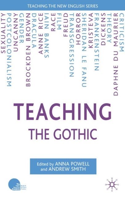 A. Smith, A. Powell - Teaching the Gothic, E-bok