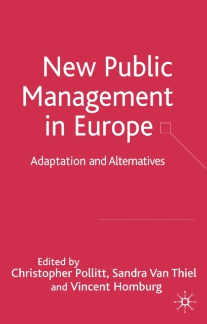 V. Homburg, S. Van Thiel, C. Pollitt - New Public Management in Europe, E-bok