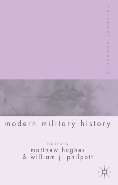 Matthew Hughes, W. Philpott - Palgrave Advances in Modern Military History, E-bok