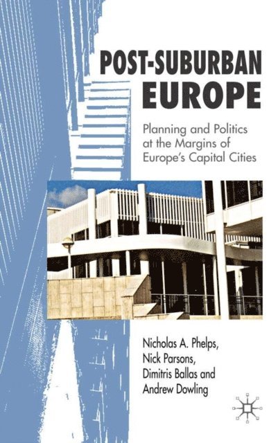 Andrew Dowling, Dimitris Ballas, N. Parsons, Nicholas A. Phelps - Post-Suburban Europe, E-bok