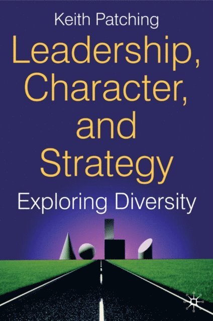 Keith Patching - Leadership, Character and Strategy, E-bok
