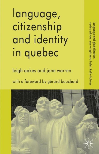 J. Warren, L. Oakes - Language, Citizenship and Identity in Quebec, E-bok