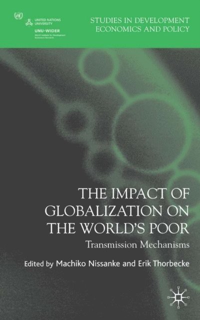 E. Thorbecke, M. Nissanke - Impact of Globalization on the World's Poor, E-bok