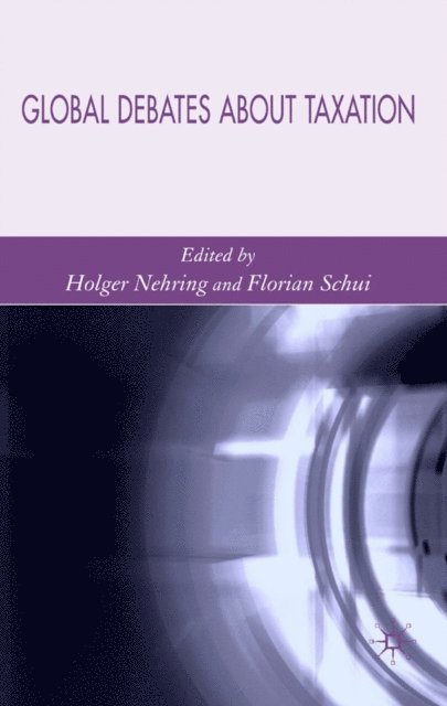 Florian Schui, Holger Nehring - Global Debates About Taxation, E-bok