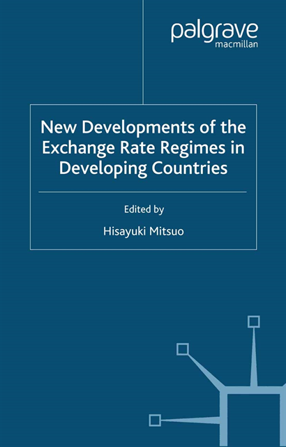 H. Mitsuo - New Developments of the Exchange Rate Regimes in Developing Countries, E-bok