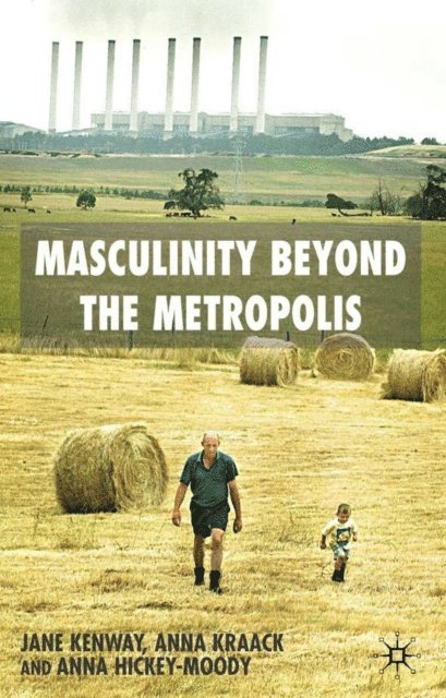 A. Hickey-Moody, A. Kraack, J. Kenway - Masculinity Beyond the Metropolis, E-bok