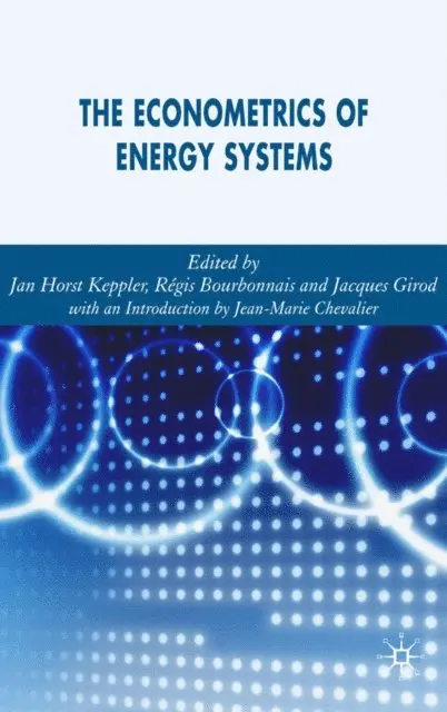 Jan Horst Keppler, Jacques Girod, R. Bourbonnais - Econometrics of Energy Systems, E-bok. Tillgänglighet: Lägg i varukorg