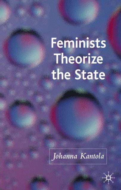 J. Kantola - Feminists Theorize the State, E-bok