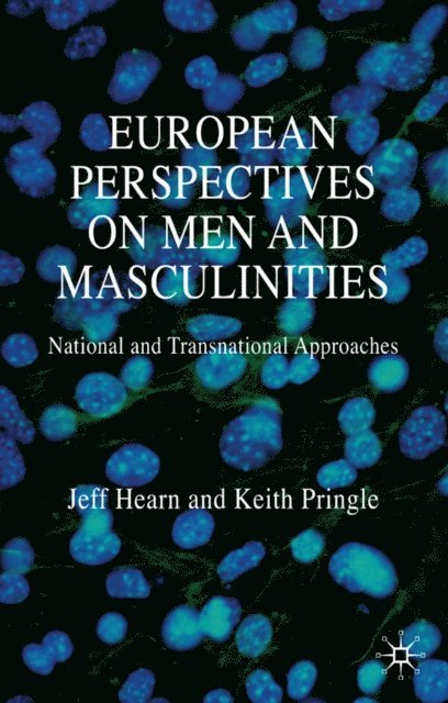 K. Pringle, J. Hearn - European Perspectives on Men and Masculinities, E-bok