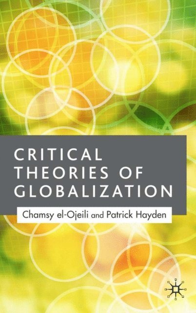 P. Hayden, C. el-Ojeili - Critical Theories of Globalization, E-bok