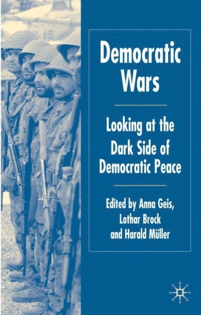 H. Mueller, L. Brock, A. Geis - Democratic Wars, E-bok