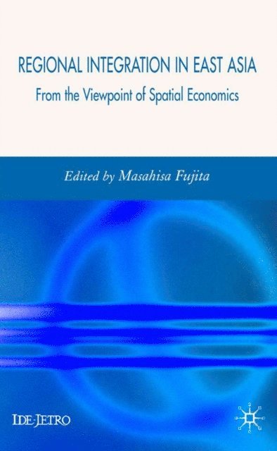 Masahisa Fujita - Regional Integration in East Asia, E-bok