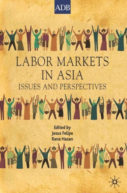 Rana Hasan, Jesus Felipe - Labor Markets in Asia, E-bok