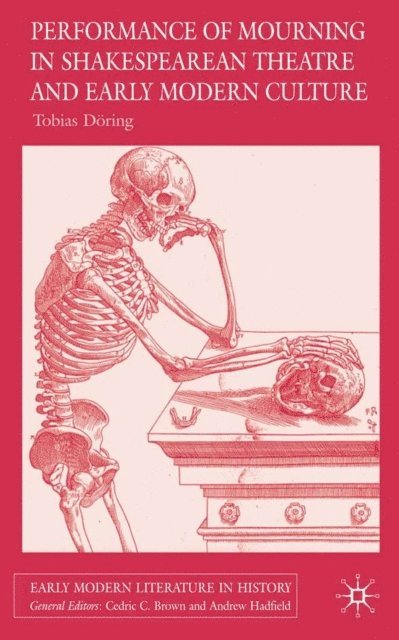 T. Doring - Performances of Mourning in Shakespearean Theatre and Early Modern Culture, E-bok