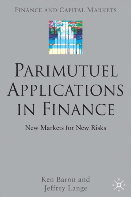 Jeffrey Lange, Ken Baron - Parimutuel Applications In Finance, E-bok
