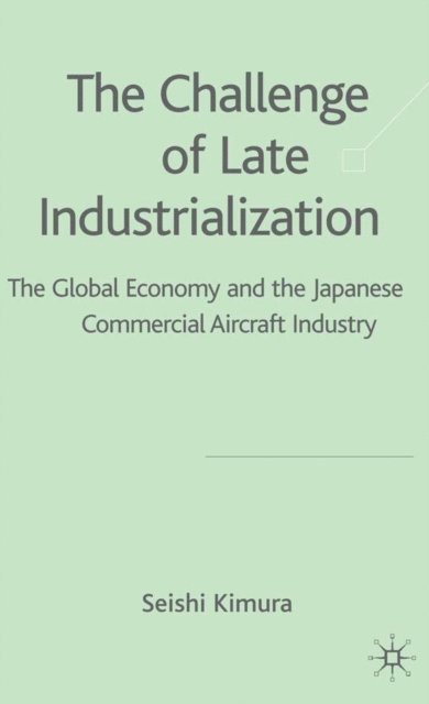 S. Kimura - Challenge of Late Industrialization, E-bok