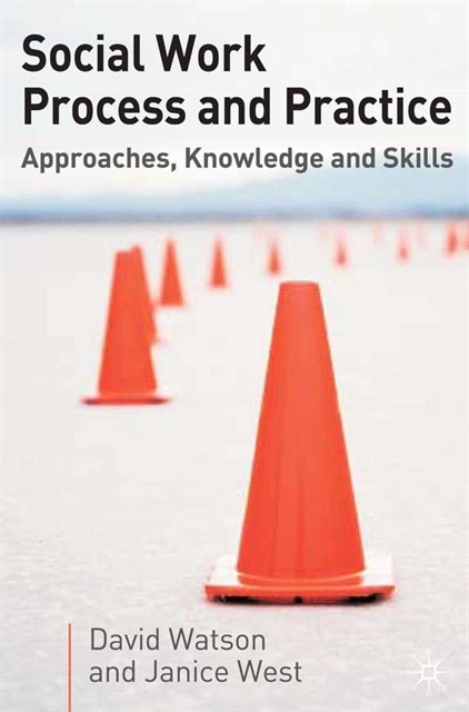 David Watson, Janice West, Jo Campling - Social Work Process and Practice, E-bok