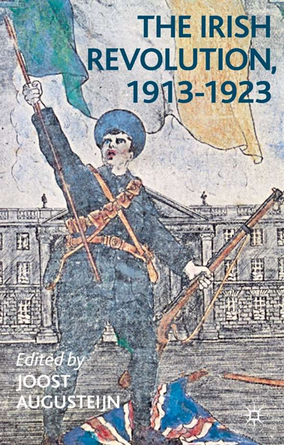 Joost Augusteijn - Irish Revolution, 1913-1923, E-bok
