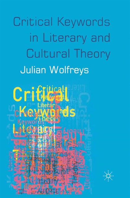 Julian Wolfreys - Critical Keywords in Literary and Cultural Theory, E-bok