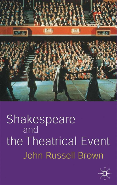 John Russell-Brown - Shakespeare and the Theatrical Event, E-bok