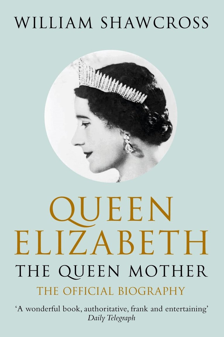 William Shawcross - Queen Elizabeth the Queen Mother, E-bok