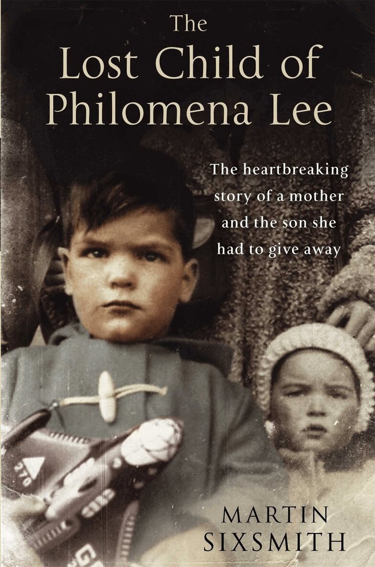 Martin Sixsmith - The Lost Child of Philomena Lee, E-bok