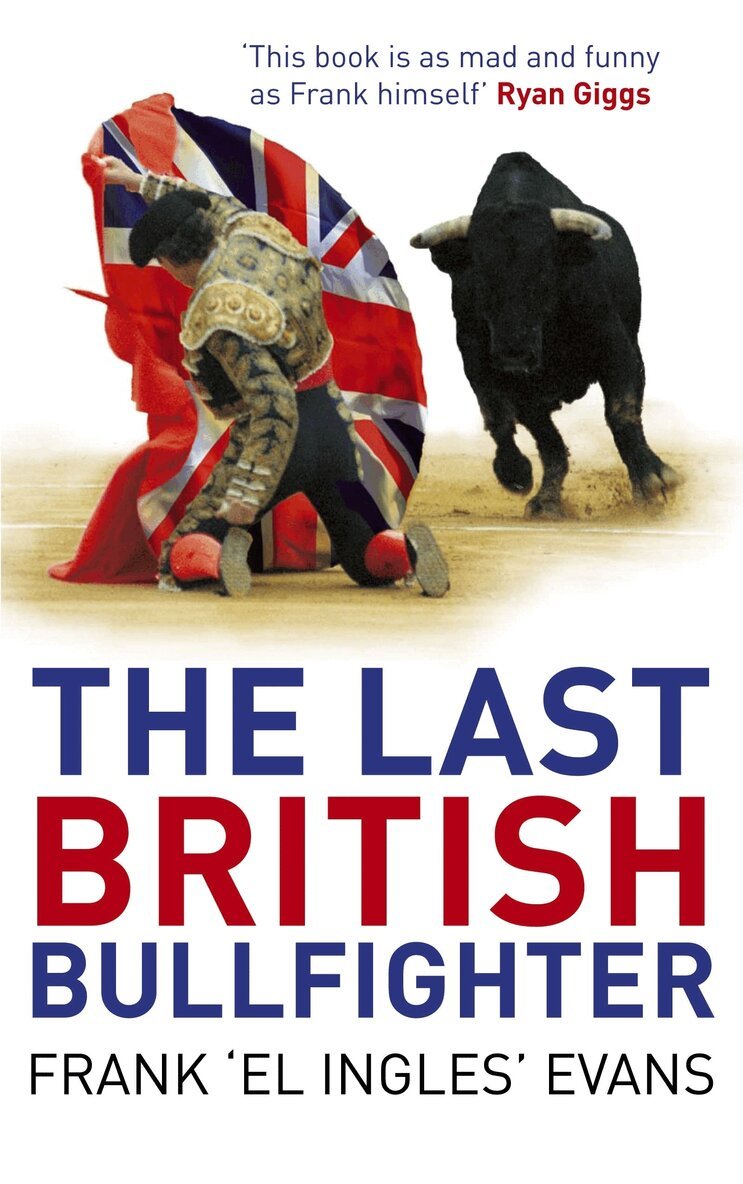 Frank Evans - Last British Bullfighter, E-bok