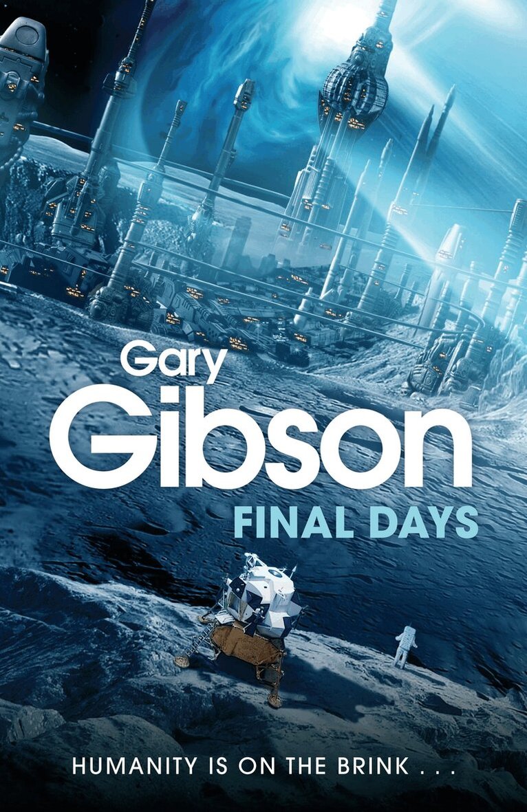 Gary Gibson - Final Days, E-bok