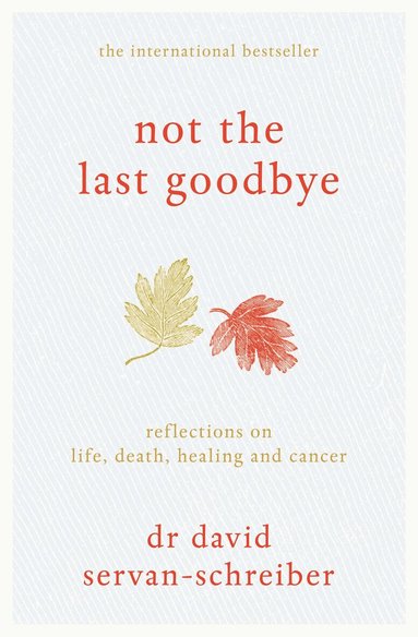 David Servan-Schreiber - Not the Last Goodbye, Inbunden