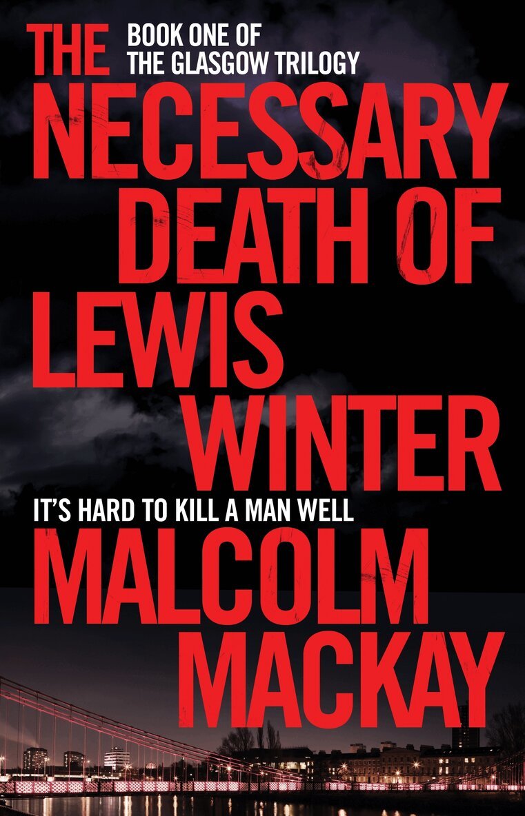 Malcolm Mackay - Necessary Death of Lewis Winter, E-bok